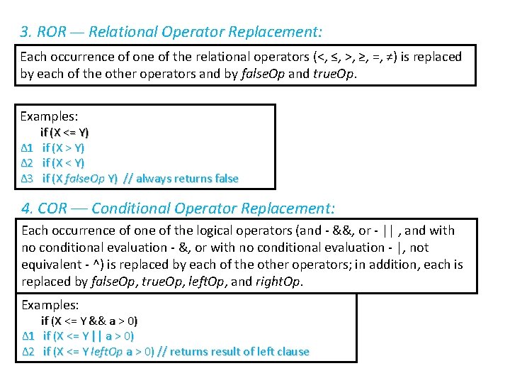 3. ROR –– Relational Operator Replacement: Each occurrence of one of the relational operators