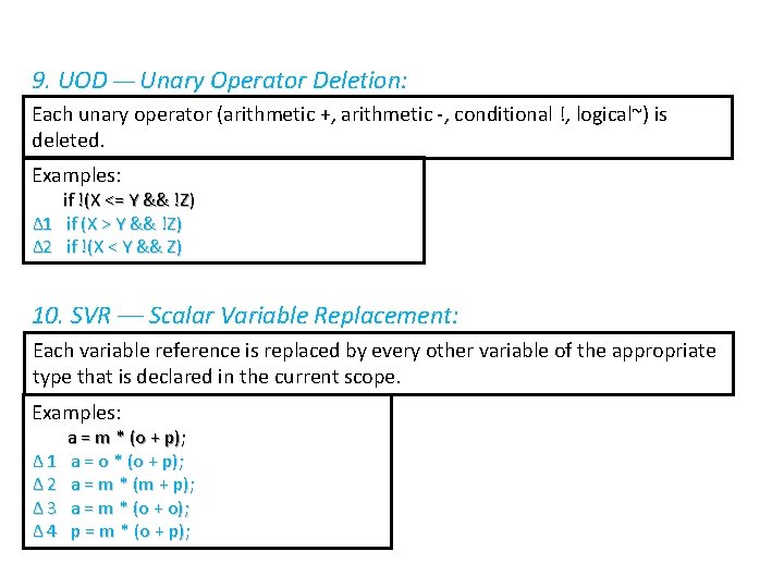 9. UOD –– Unary Operator Deletion: Each unary operator (arithmetic +, arithmetic -, conditional