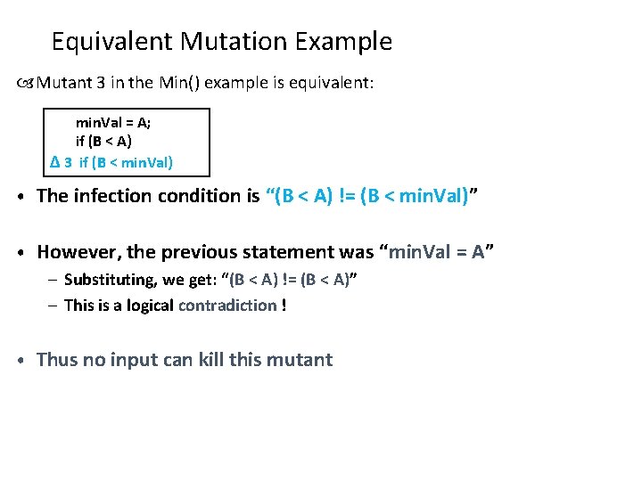 Equivalent Mutation Example Mutant 3 in the Min() example is equivalent: min. Val =