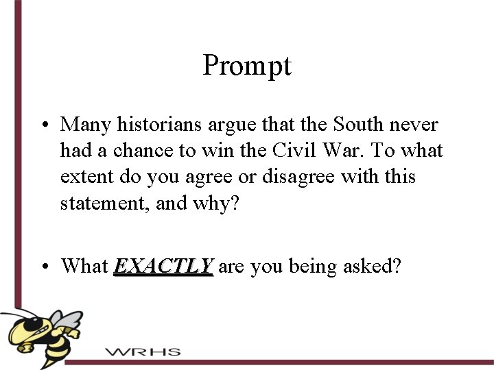 Prompt • Many historians argue that the South never had a chance to win