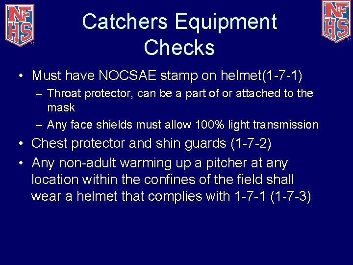 Catchers Equipment Checks • Must have NOCSAE stamp on helmet(1 -7 -1) – Throat
