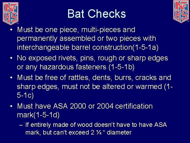 Bat Checks • Must be one piece, multi-pieces and permanently assembled or two pieces