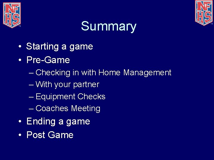 Summary • Starting a game • Pre-Game – Checking in with Home Management –