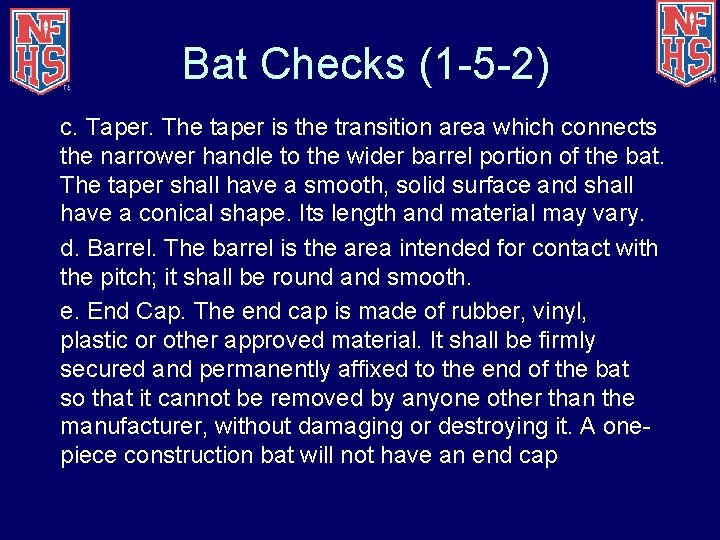 Bat Checks (1 -5 -2) c. Taper. The taper is the transition area which