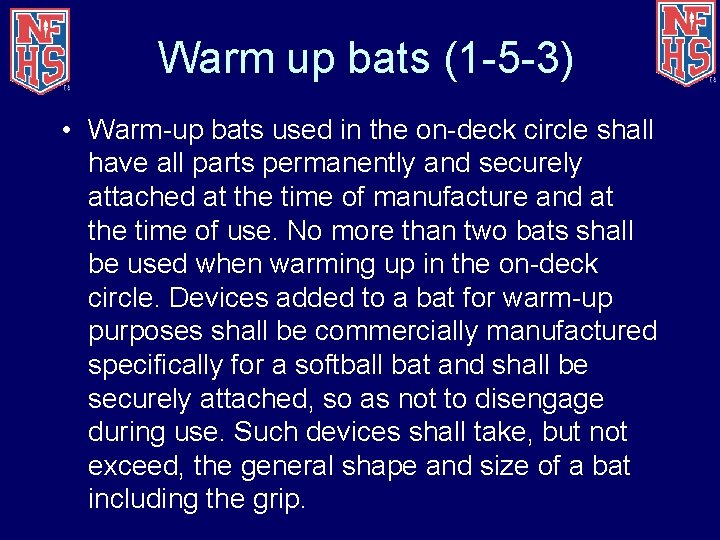 Warm up bats (1 -5 -3) • Warm-up bats used in the on-deck circle