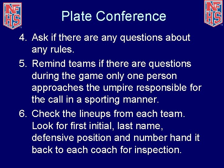 Plate Conference 4. Ask if there any questions about any rules. 5. Remind teams