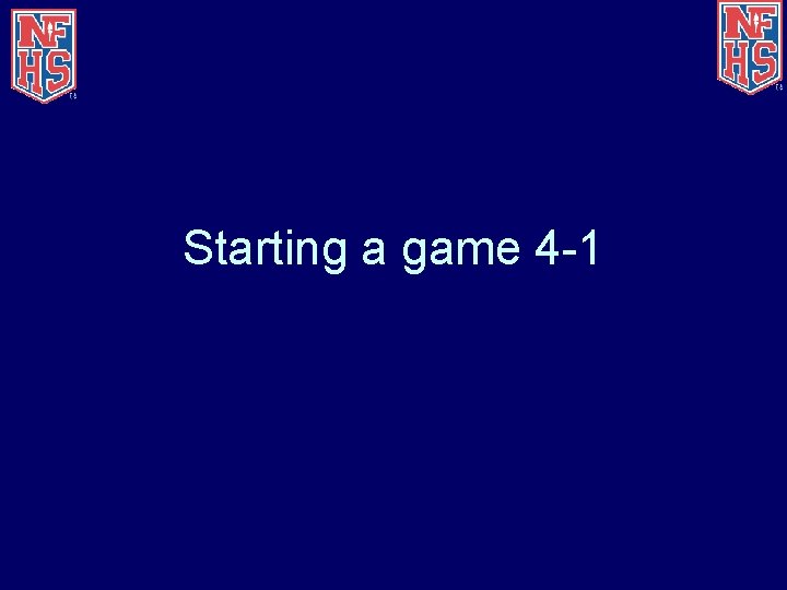 Starting a game 4 -1 