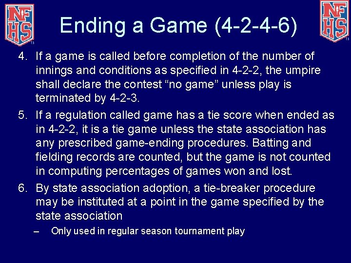 Ending a Game (4 -2 -4 -6) 4. If a game is called before