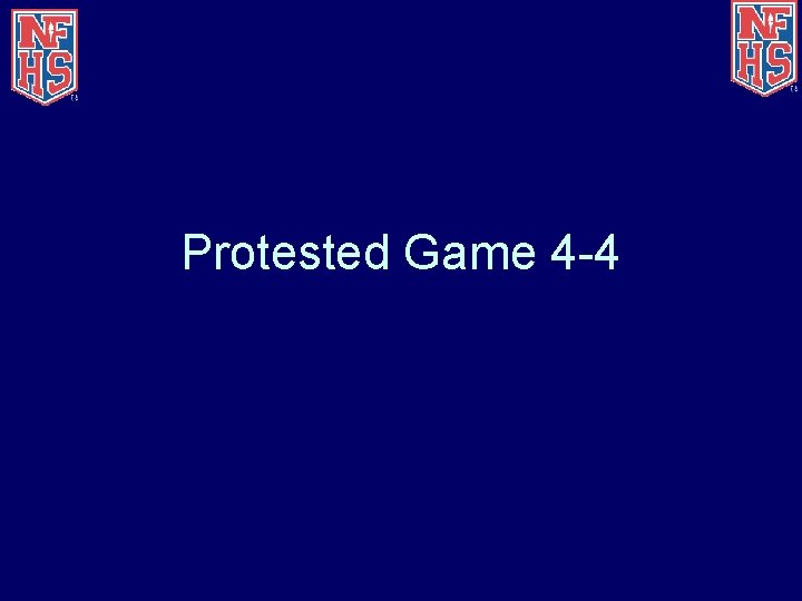 Protested Game 4 -4 
