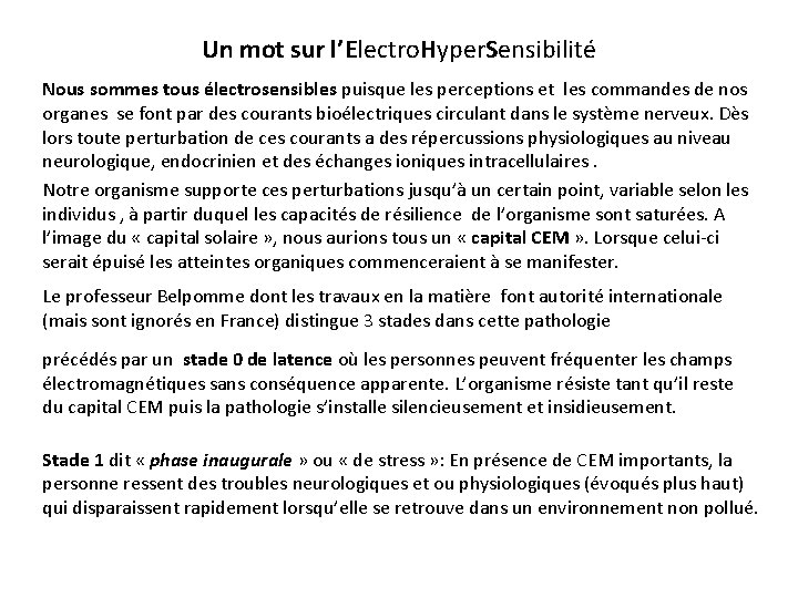 Un mot sur l’Electro. Hyper. Sensibilité Nous sommes tous électrosensibles puisque les perceptions et