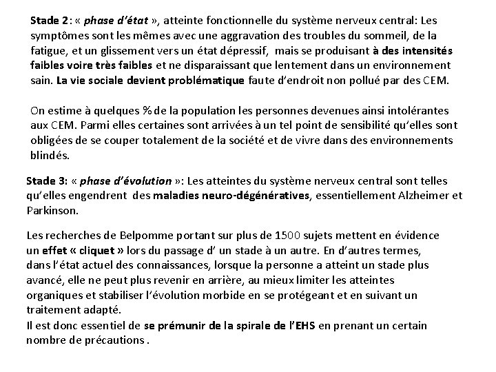 Stade 2: « phase d’état » , atteinte fonctionnelle du système nerveux central: Les