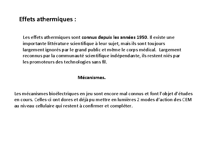 Effets athermiques : Les effets athermiques sont connus depuis les années 1950. Il existe