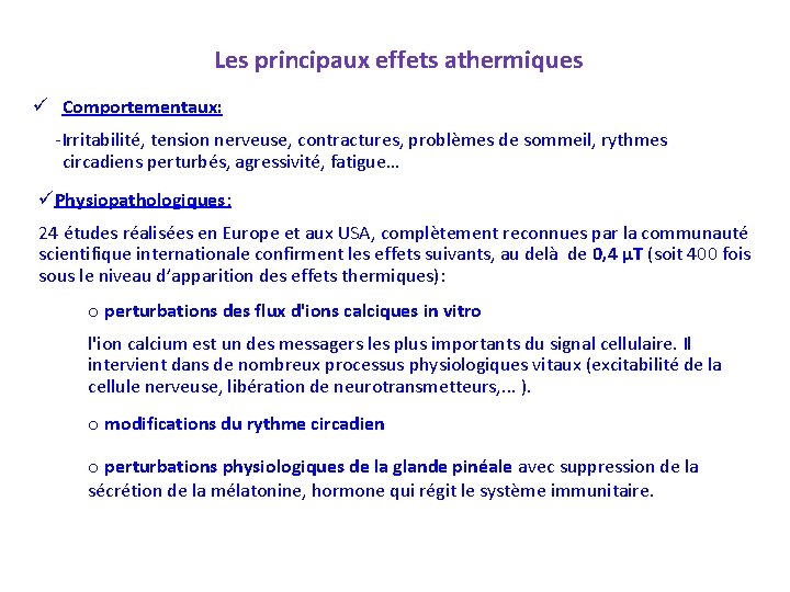 Les principaux effets athermiques ü Comportementaux: -Irritabilité, tension nerveuse, contractures, problèmes de sommeil, rythmes