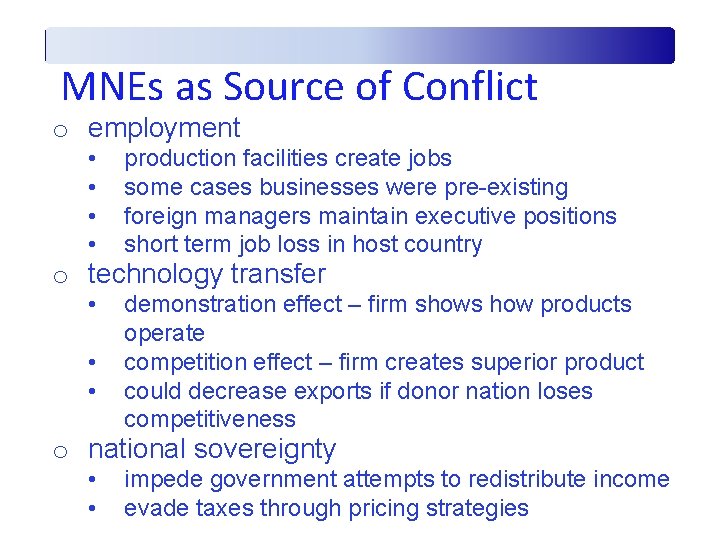 MNEs as Source of Conflict o employment • • production facilities create jobs some