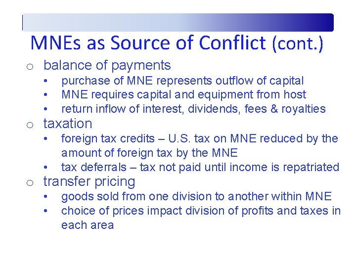 MNEs as Source of Conflict (cont. ) o balance of payments • • •