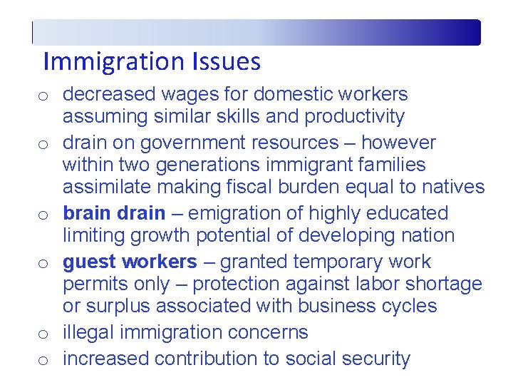 Immigration Issues o decreased wages for domestic workers assuming similar skills and productivity o