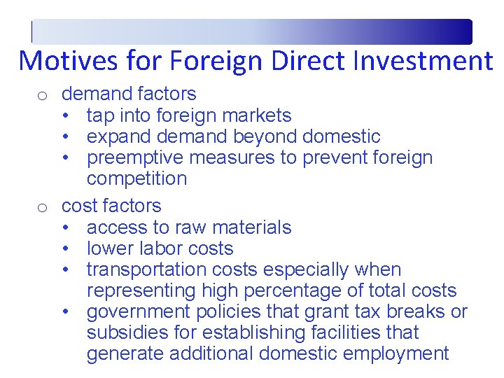 Motives for Foreign Direct Investment o demand factors • tap into foreign markets •