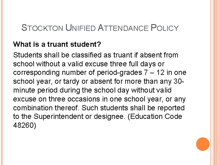 STOCKTON UNIFIED ATTENDANCE POLICY What is a truant student? Students shall be classified as