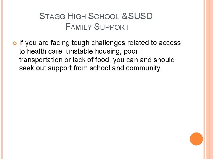 STAGG HIGH SCHOOL & SUSD FAMILY SUPPORT If you are facing tough challenges related