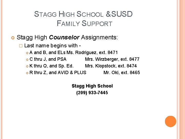 STAGG HIGH SCHOOL & SUSD FAMILY SUPPORT Stagg High Counselor Assignments: � Last name