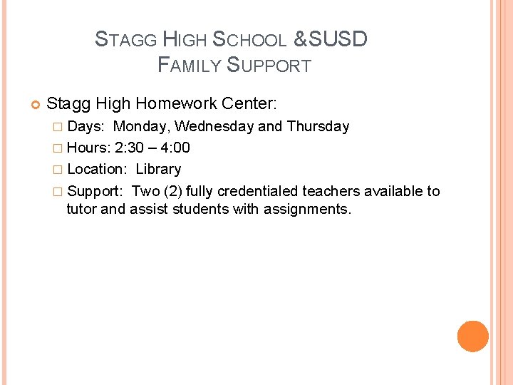 STAGG HIGH SCHOOL & SUSD FAMILY SUPPORT Stagg High Homework Center: � Days: Monday,
