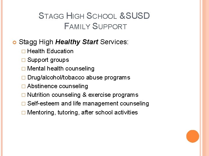 STAGG HIGH SCHOOL & SUSD FAMILY SUPPORT Stagg High Healthy Start Services: � Health