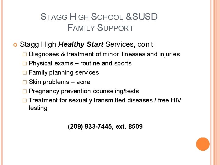 STAGG HIGH SCHOOL & SUSD FAMILY SUPPORT Stagg High Healthy Start Services, con’t: �