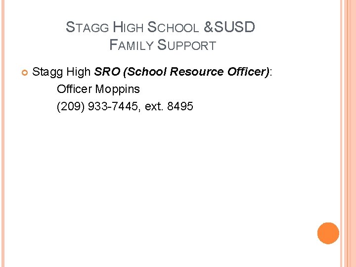 STAGG HIGH SCHOOL & SUSD FAMILY SUPPORT Stagg High SRO (School Resource Officer): Officer