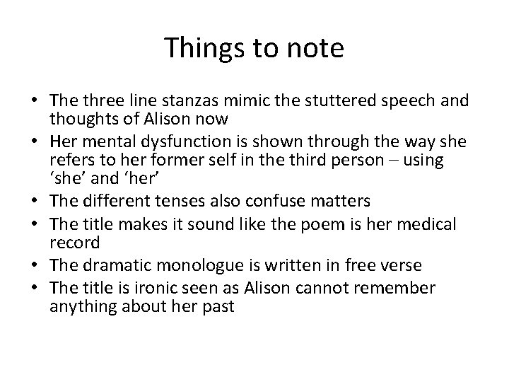 Things to note • The three line stanzas mimic the stuttered speech and thoughts