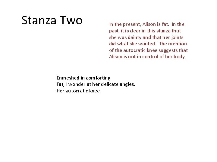 Stanza Two In the present, Alison is fat. In the past, it is clear