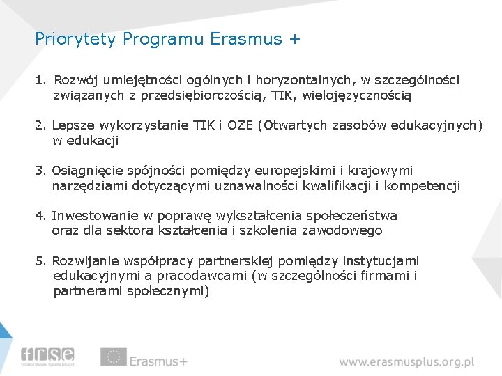 Priorytety Programu Erasmus + 1. Rozwój umiejętności ogólnych i horyzontalnych, w szczególności związanych z