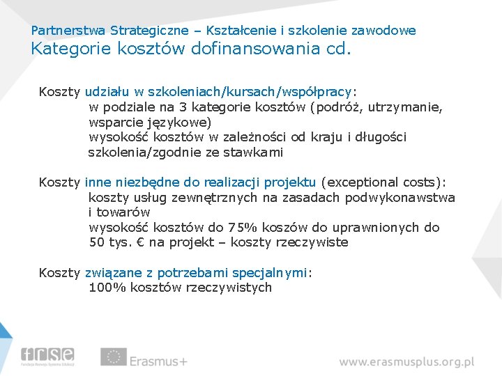 Partnerstwa Strategiczne – Kształcenie i szkolenie zawodowe Kategorie kosztów dofinansowania cd. Koszty udziału w