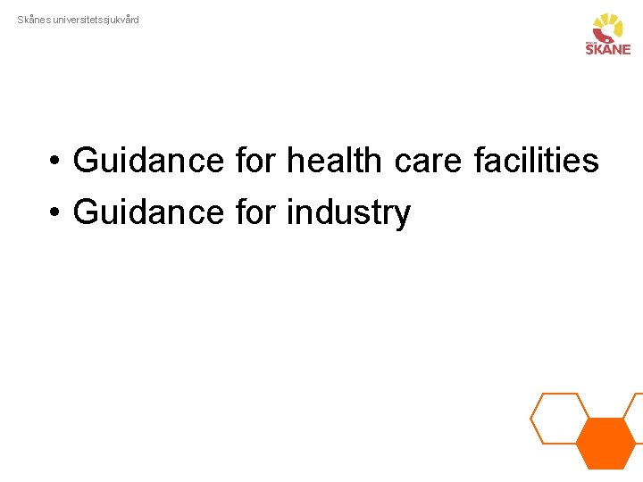 Skånes universitetssjukvård • Guidance for health care facilities • Guidance for industry 