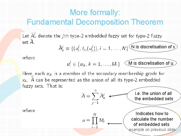 More formally: Fundamental Decomposition Theorem N is discretisation of x M is discretisation of More formally: Fundamental Decomposition Theorem N is discretisation of x M is discretisation of