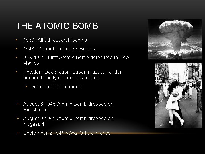 THE ATOMIC BOMB • 1939 - Allied research begins • 1943 - Manhattan Project
