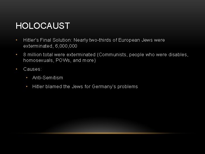 HOLOCAUST • Hitler’s Final Solution: Nearly two-thirds of European Jews were exterminated, 6, 000