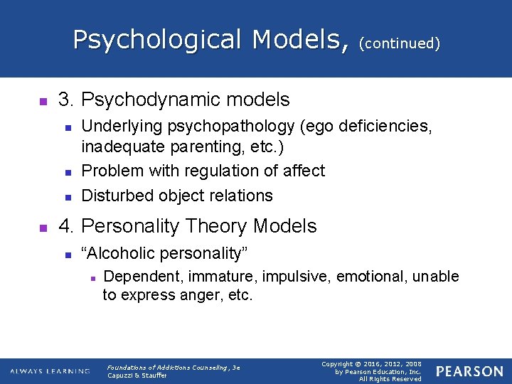 Psychological Models, n 3. Psychodynamic models n n (continued) Underlying psychopathology (ego deficiencies, inadequate