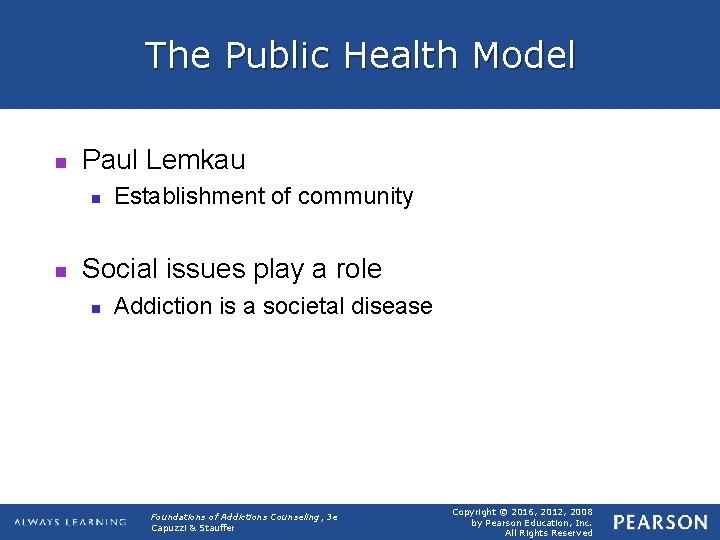 The Public Health Model n Paul Lemkau n n Establishment of community Social issues