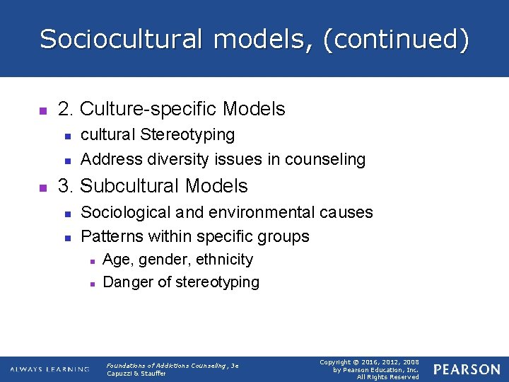 Sociocultural models, (continued) n 2. Culture-specific Models n n n cultural Stereotyping Address diversity