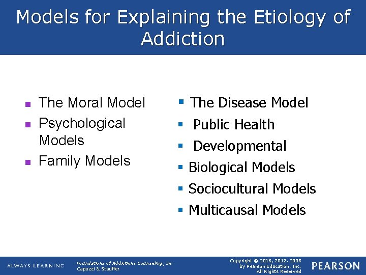Models for Explaining the Etiology of Addiction n The Moral Model Psychological Models Family