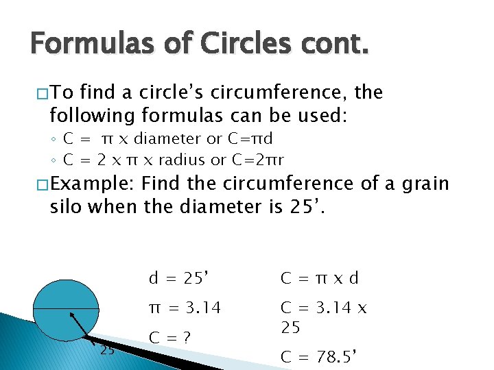 Formulas of Circles cont. � To find a circle’s circumference, the following formulas can