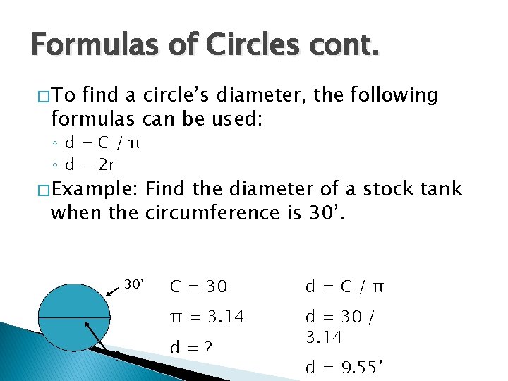 Formulas of Circles cont. � To find a circle’s diameter, the following formulas can