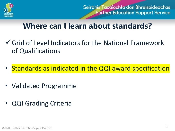 Where can I learn about standards? ü Grid of Level Indicators for the National