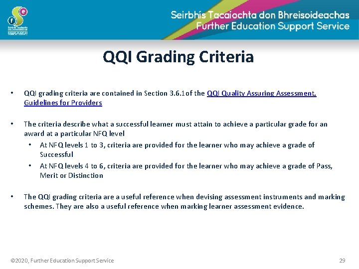 QQI Grading Criteria • QQI grading criteria are contained in Section 3. 6. 1