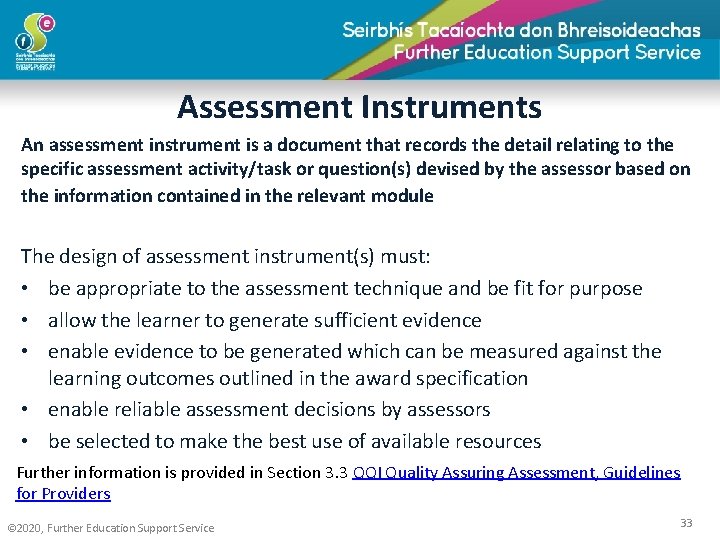 Assessment Instruments An assessment instrument is a document that records the detail relating to