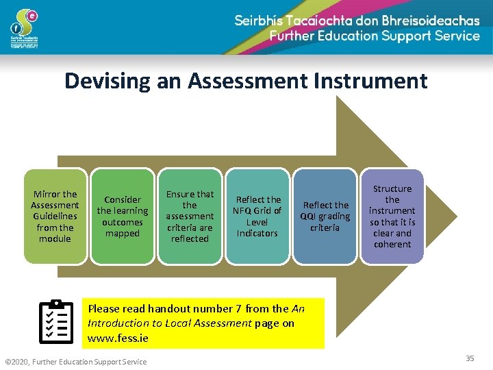 Devising an Assessment Instrument Mirror the Assessment Guidelines from the module Consider the learning