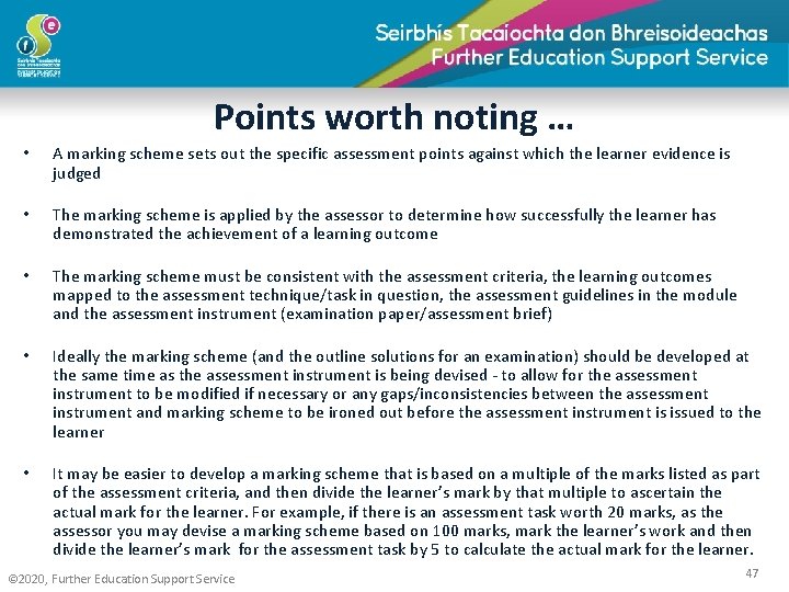 Points worth noting … • A marking scheme sets out the specific assessment points