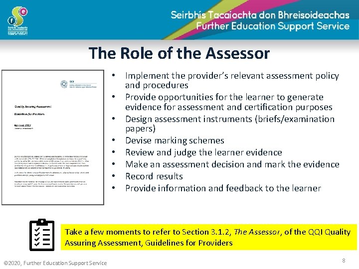 The Role of the Assessor • Implement the provider’s relevant assessment policy and procedures