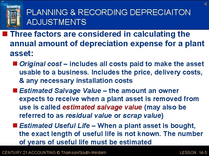 4 PLANNING & RECORDING DEPRECIAITON ADJUSTMENTS n Three factors are considered in calculating the