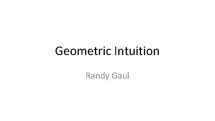 Geometric Intuition Randy Gaul 